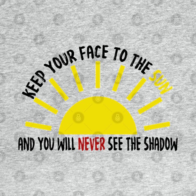 Keep your face to the sun by LEMEX